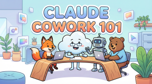 claude cowork 101